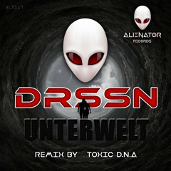 DRSSN - Unterwelt (Toxic D.N.A Remix)