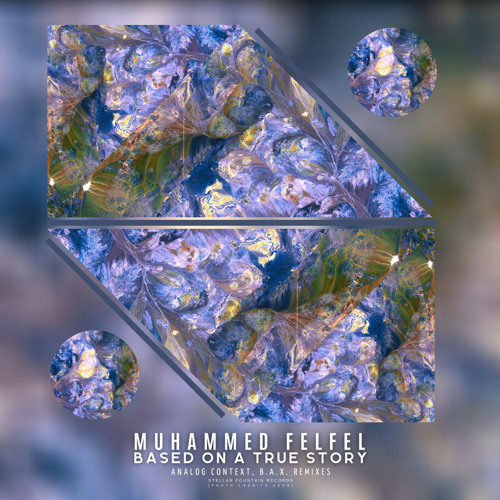 Muhammed Felfel - Based On A True Story (Analog Context Remix)