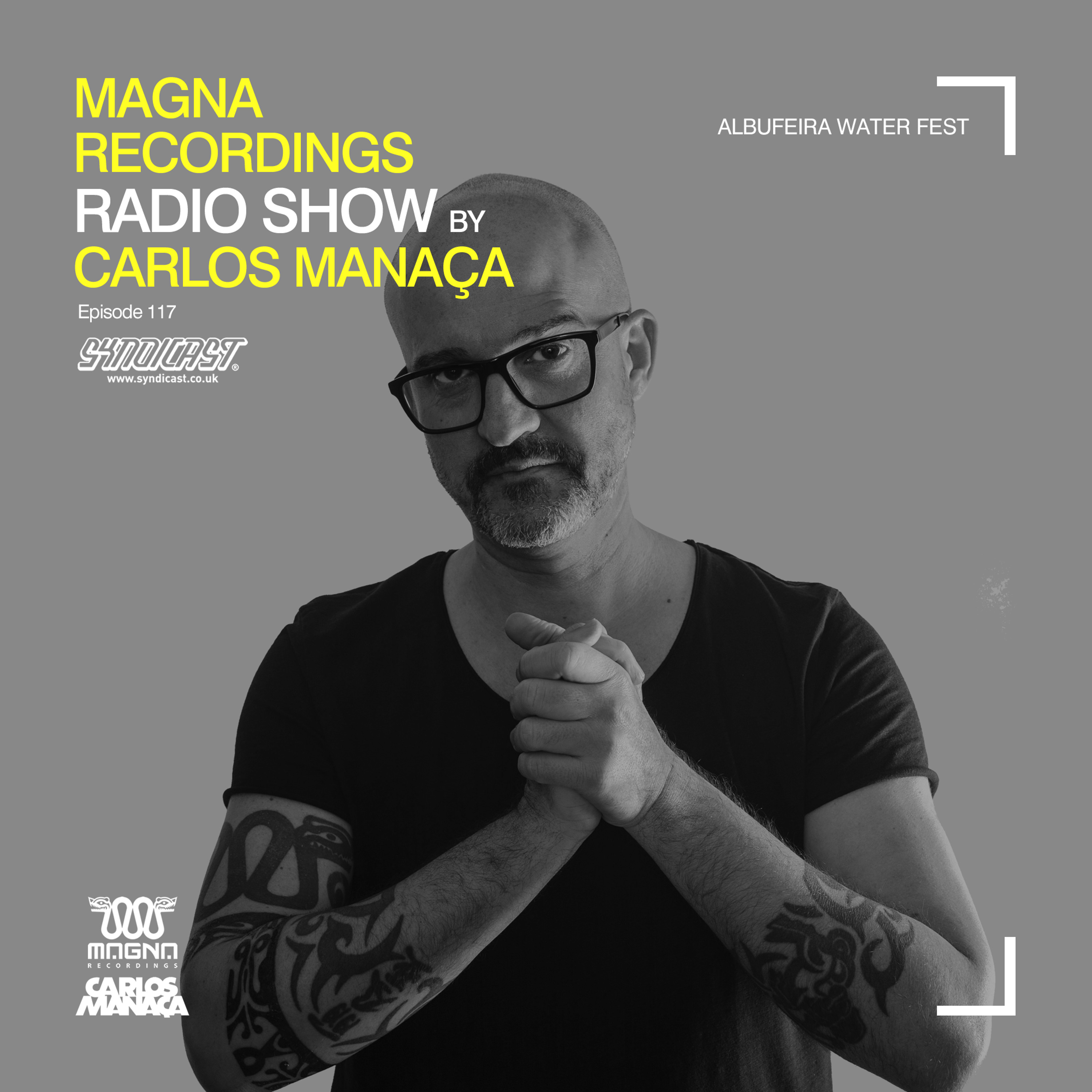 Magna Recordings Radio Show by Carlos Manaça 117 | Albufeira Water Fest [Portugal] episode artwork