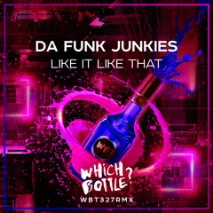 Da Funk Junkies - Like It Like That (Radio Edit)#64 Beatport Top 100 Funky House