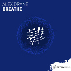 Alex Drane - Breathe  [Out Now]
