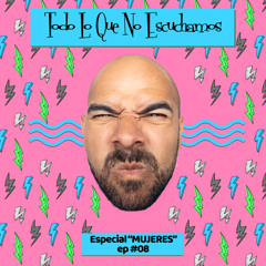 Especial "MUJERES" EP# 08 (made with Spreaker)