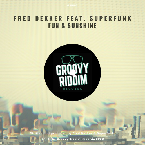 GRR102 : Fred Dekker, Superfunk - Fun & Sunshine (Disco House Vocal Mix)