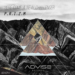 ADV041 : P.R.I.Z.M - Here come a new challenger (Original Mix)