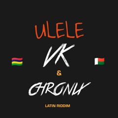 ULELE- Vk Beats + Chronix [Latin] riddim