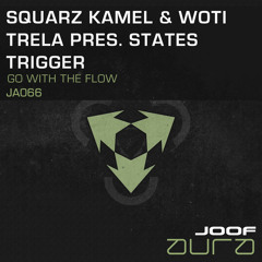 Squarz Kamel & Woti Trela pres. States Trigger  - Go with the flow  (Original Mix)