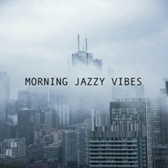 MORNING JAZZY VIBES