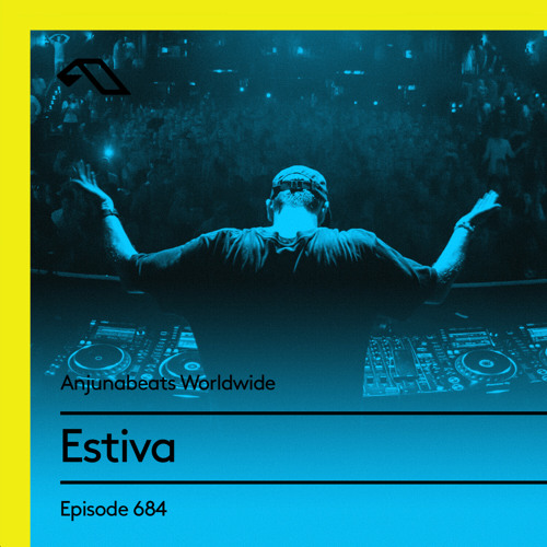 Anjunabeats Worldwide 684 with Estiva