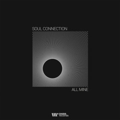 Soul Connection - All Mine (Original Mix)