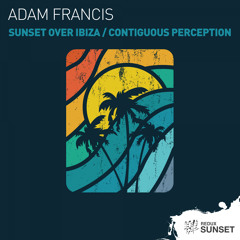 Adam Francis - Sunset Over Ibiza  [Out Now]
