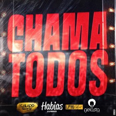 Chama Todos - Calado Show X Dj Habias X Lipikinobeat X Dj Nelasta (made with Spreaker)