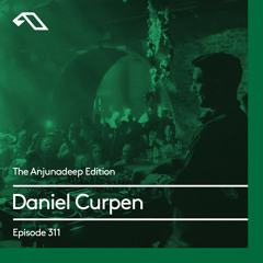 The Anjunadeep Edition 311 with Daniel Curpen