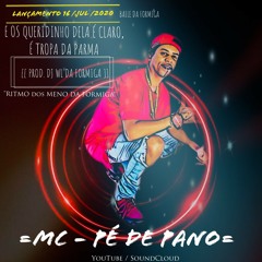 MC PÉ DE PANO - E OS QUERIDINHO DELA É CLARO, É TROPA DA PARMA [[ PROD. DJ WL DA FORMIGA ]] 170ÉOBPM