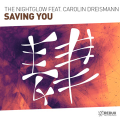 The Nightglow feat. Carolin Dreismann - Saving You [Out Now]