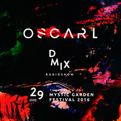 WEEK29_2020_Oscar L Presents - DMix Radioshow - Flashback Set - Mystic Garden Festival 2016