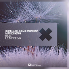 Trance Arts, Kirsty Hawkshaw & Jan Johnston - Smoke (F.G. Noise Remix)