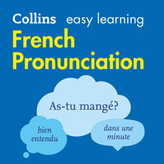 French Pronunciation: How to speak accurate French, By Collins Dictionaries