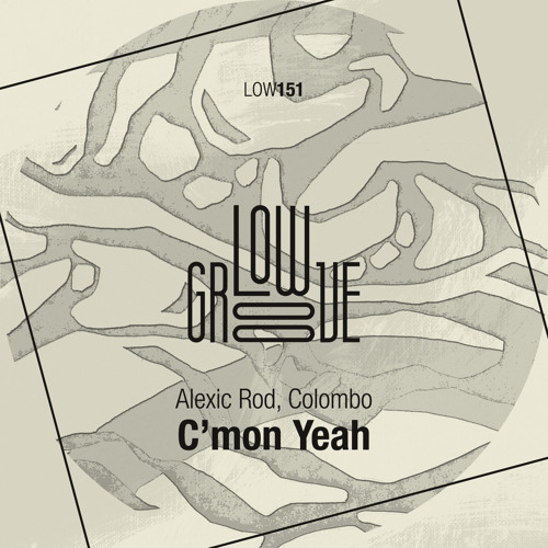 LOW151 : Alexic Rod, Colombo - C'mon Yeah (Original Mix)