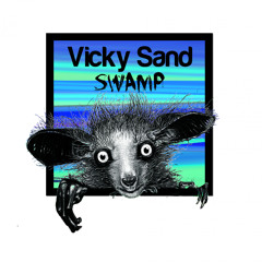 Vicky Sand - Swamp EP / Out Now