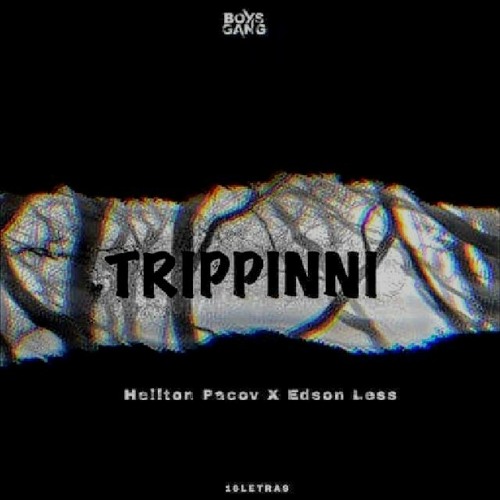 Helton Pacov x Edson Less - TRIPPINNI