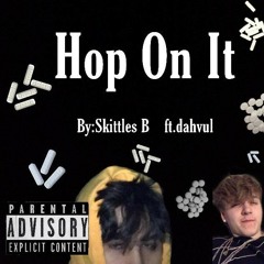 Skittles B - Hop on it (Bandlab) (Feat. Dahvul) (Prod. By level) (Prod. By SKITT and Dahvul)
