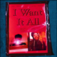 I Want It All (Prod. Khalil!!!) Ft. Lil Reke