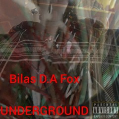 Bilas D.A Fox - UNDERGROUND