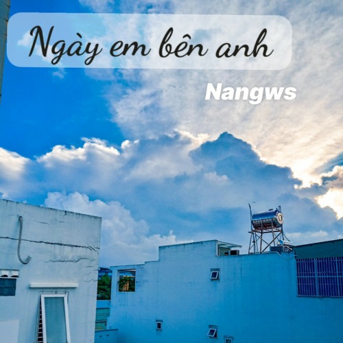 ngày em bên anh - Nangws ( DEMO )