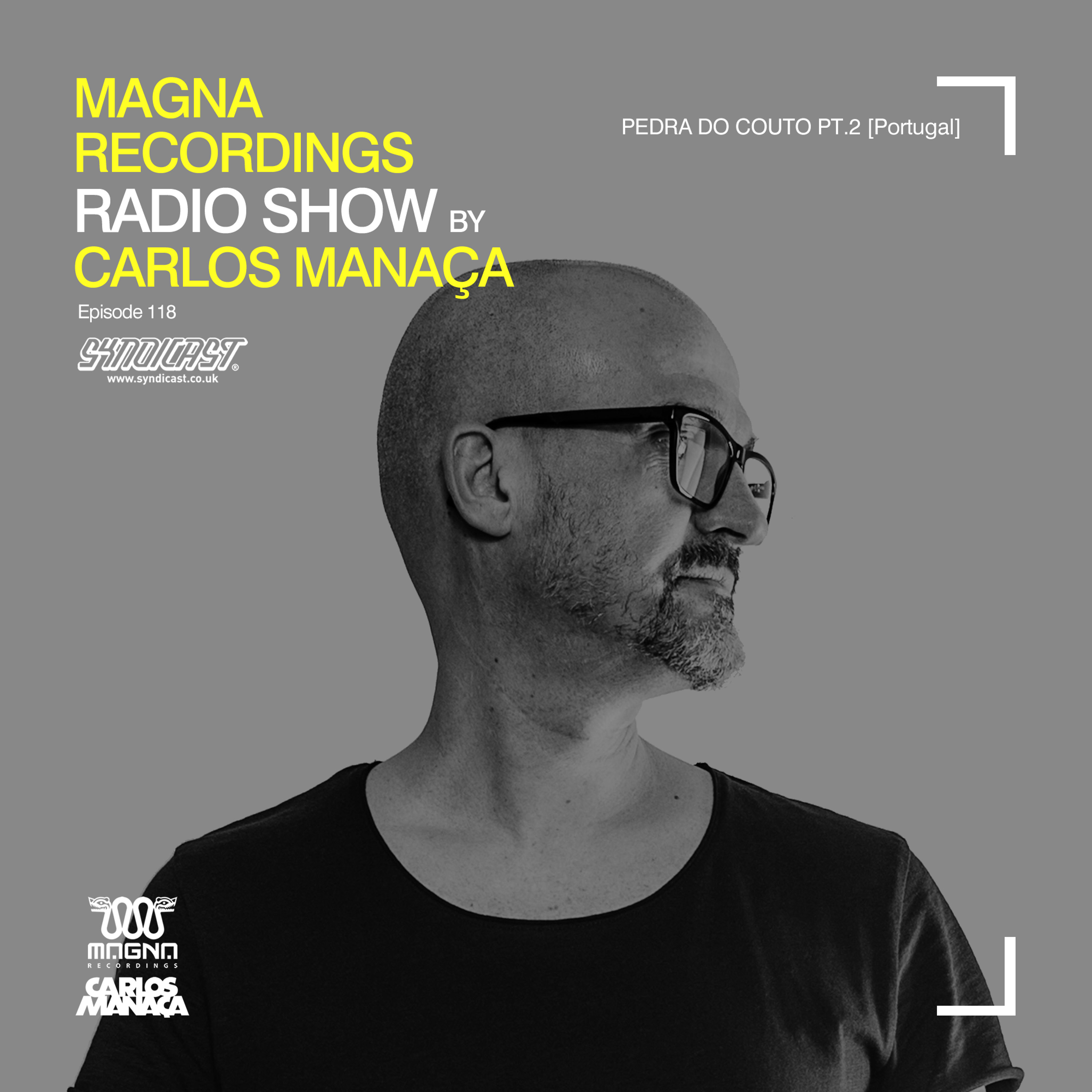 Magna Recordings Radio Show by Carlos Manaça 118 | Pedra Do Couto Pt.2 [Portugal] episode artwork