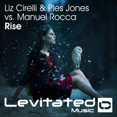 LEV128 : Liz Cirelli & Ples Jones vs. Manuel Rocca - Rise [OUT NOW]