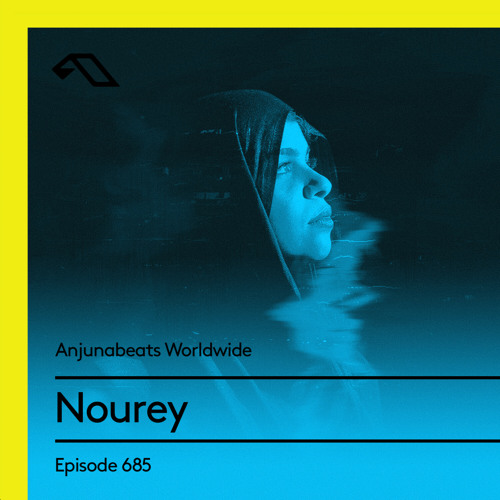 Anjunabeats Worldwide 685 with Nourey