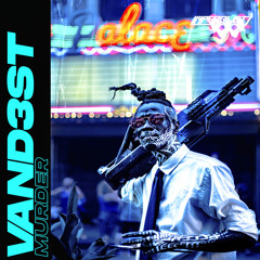 VAND3ST - Murder (Original Mix) [OUT NOW]