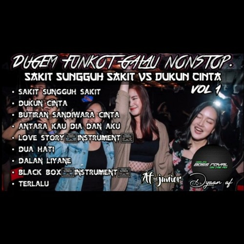 DJ SAKIT SUNGGUH SAKIT VS DUKUN CINTA REMIX FUNKOT GALAU INDO | DJ DYAN AF.