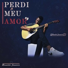 Ronaldo Januário-Perdi o meu amor