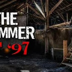 "Summer of '97" Creepypasta