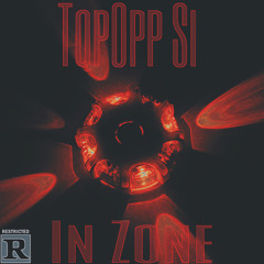 TopOpp Si - In Zone(Prod.Enrgy)