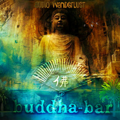 Buddha Bar: Deep Organic Beats  by Audio Wanderlust