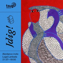 [DJ SET] Jdig! #7 - Akzidance invite Lugal Lanbada