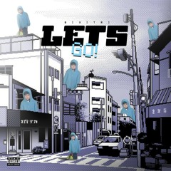 LETS GO (FT.XANTI)