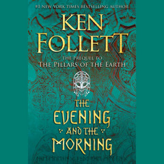 The Evening and the Morning by Ken Follett, read by John Lee
