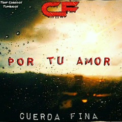 Cuerda Fina - Por Tu Amor
