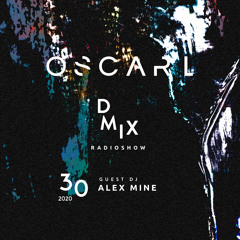 WEEK30_2020_Oscar L Presents - DMix Radioshow - Guest DJ - Alex Mine