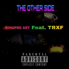Kingpro Art -The Other Side(Feat.Trxf_Prod.Kingpro Art)