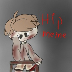 |Hip meme|