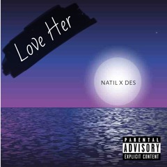 Natil x Des - Love Her