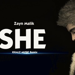 Zayn Malik- She- KHALZ MUSIC Remix.mp3