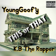 This Or That Ft. Young Goofy And K.B The Rapper Prod. By M.Chada Beats
