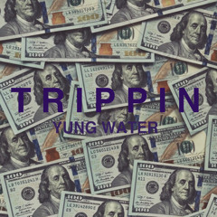 Trippin (IG: yvngwater)