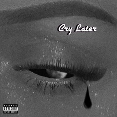 CRY LATER ft. ALLSTAR TORI, M'$