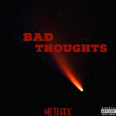 Bad Thoughts (Prod.Paryo) (IG:meteorx714)